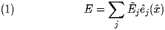  
\begin{equation} \label{eq:Efinite} 
E = \sum_{j}\tilde E_{j}\hat e_{j}(\hat x) 
\end{equation} 
 