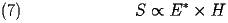  \begin{equation} S \propto E^{*} \times H \end{equation}  