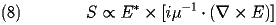  \begin{equation} S \propto E^{*} \times [i \mu^{-1} \cdot ( \nabla \times  E)] \end{equation}  